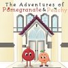 The Adventures of Pomegranate and Peachy
