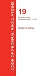 CFR 19, Parts 141 to 199, Customs Duties, April 01, 2017 (Volume 2 of 3)