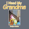 I Need My Grandma