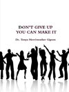 DON'T GIVE UP YOU CAN MAKE IT