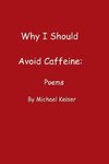 Why I Should Avoid Caffeine