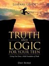 Leaders Guide Truth and Logic For Your Teen