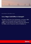 Can a Negro hold Office in Georgia?