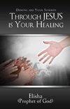 Demons are Your Sickness through Jesus is Your Healing