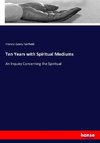 Ten Years with Spiritual Mediums