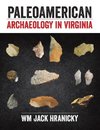 PaleoAmerican Archaeology in Virginia