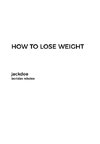 HOW TO LOSE WEIGHT