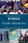 Luttrell, R: A Practical Guide to Ethics in Public Relations