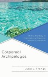 Corporeal Archipelagos