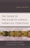 Image of the River in Latin/O American Literature