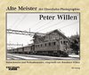 Alte Meister der Eisenbahn-Photographie: Peter Willen