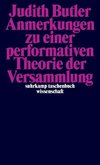 Anmerkungen zu einer performativen Theorie der Versammlung