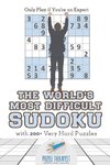 The World's Most Difficult Sudoku | Only Play if You're an Expert | with 200+ Very Hard Puzzles