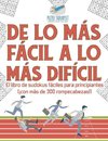 De lo más fácil a lo más difícil | El libro de sudokus fáciles para principiantes (¡con más de 300 rompecabezas!)