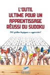 L'outil ultime pour un apprentissage réussi du Sudoku | 240 grilles logiques à apprécier !