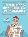 ¡Lo confieso, soy adicto a los números! | Libros de sudokus y rompecabezas | Edición para adultos (¡con 240 ejercicios!)
