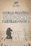 Quelle stratégie Sudoku préférez-vous ? | Une grille Sudoku par jour pour vous mettre à l'épreuve