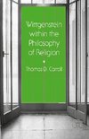 Wittgenstein within the Philosophy of Religion