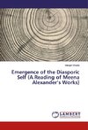 Emergence of the Diasporic Self (A Reading of Meena Alexander's Works)