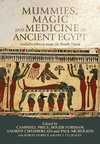 Mummies, magic and medicine in ancient Egypt