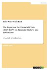 The Impact of the Financial Crisis (2007-2009) on Financial Markets and Institutions