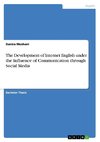 The Development of Internet English under the Influence of Communication through Social Media