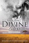 The Amazing Life of Divine Blessing