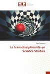 La transdisciplinarité en Science Studies