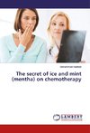The secret of ice and mint (mentha) on chemotherapy