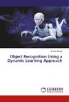 Object Recognition Using a Dynamic Learning Approach