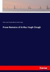 Prose Remains of Arthur Hugh Clough