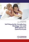 Self-Regularity Vocabulary Strategy Use and Willingness to Communicate