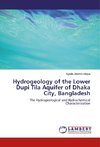 Hydrogeology of the Lower Dupi Tila Aquifer of Dhaka City, Bangladesh