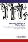 Dogmatic Realism of Motherhood