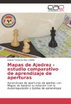 Mapas de Ajedrez - estudio comparativo de aprendizaje de aperturas