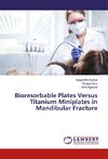 Bioresorbable Plates Versus Titanium Miniplates in Mandibular Fracture