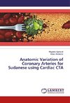 Anatomic Variation of Coronary Arteries for Sudanese using Cardiac CTA