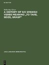A history of six Spanish verbs meaning 