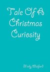 Tale Of A Christmas Curiosity