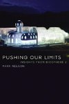 Pushing Our Limits: Insights from Biosphere 2