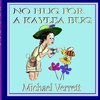 No Hug for a Kaylea Bug