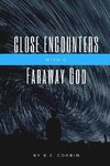 Close Encounters with a Faraway God