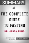 Summary of The Complete Guide to Fasting by Dr. Jason Fung | Conversation Starters
