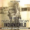The Life of a Native American Indian Child - US History Books | Children's American History