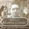 Who is Manya Curie? Biography of Famous People | Children's Biography Books
