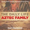 The Daily Life of an Aztec Family - History Books for Kids | Children's History Books