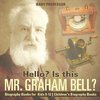 Hello? Is This Mr. Graham Bell? - Biography Books for Kids 9-12 | Children's Biography Books
