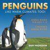 Penguins Like Warm Climates Too! Animal Books for Kids 9-12 | Children's Animal Books
