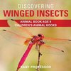 Discovering Winged Insects - Animal Book Age 8 | Children's Animal Books