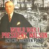 World War I, President Wilson and His Fourteen Points - History 5th Grade | Children's Military Books